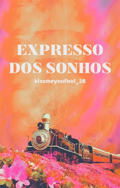 Fanfic / Fanfiction Expresso dos Sonhos