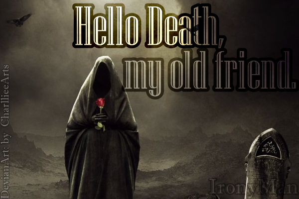 Fanfic / Fanfiction Hello Death, my old friend.