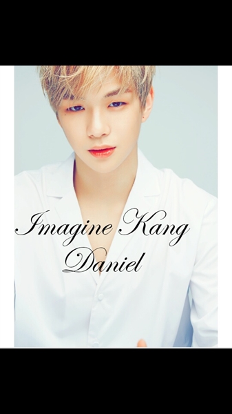 Fanfic / Fanfiction Imagine Kang Daniel