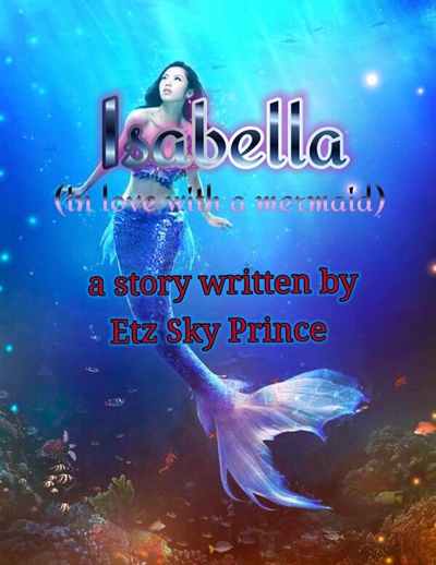 Fanfic / Fanfiction Isabella (in love with a mermaid)