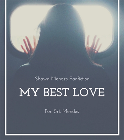 Fanfic / Fanfiction My Best Love(Shawn M.)
