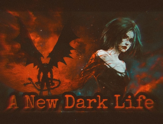 Fanfic / Fanfiction A New Dark Life