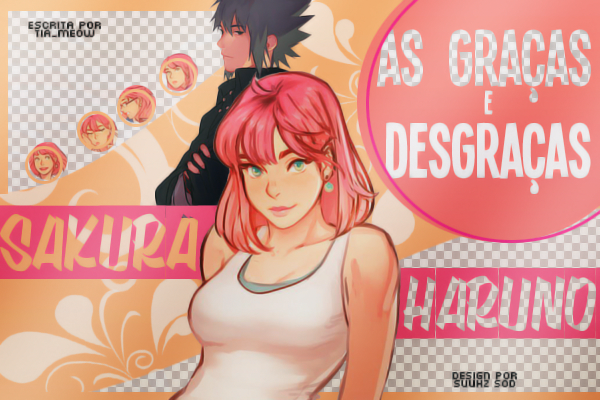 Fanfic / Fanfiction As graças e desgraças de Sakura Haruno