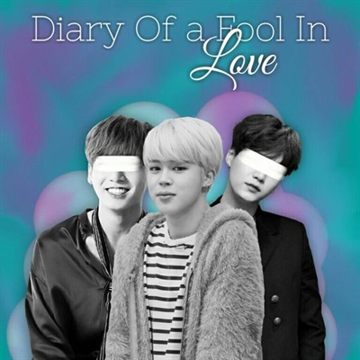Fanfic / Fanfiction Diary Of a Fool In Love