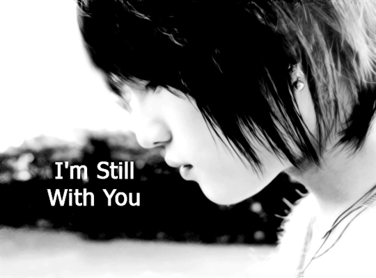 Fanfic / Fanfiction I'm Still With You