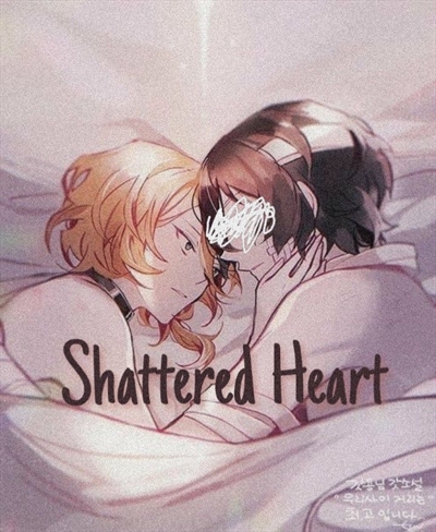 Fanfic / Fanfiction Shattered Heart