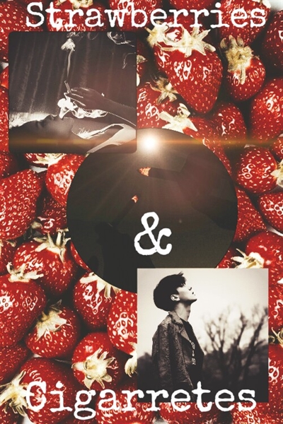 Fanfic / Fanfiction Strawberries and Cigarettes