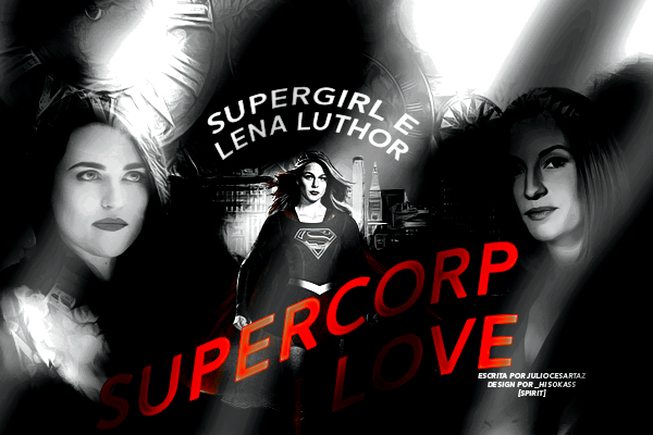 Fanfic / Fanfiction Supergirl e Lena Luthor Supercorp Love