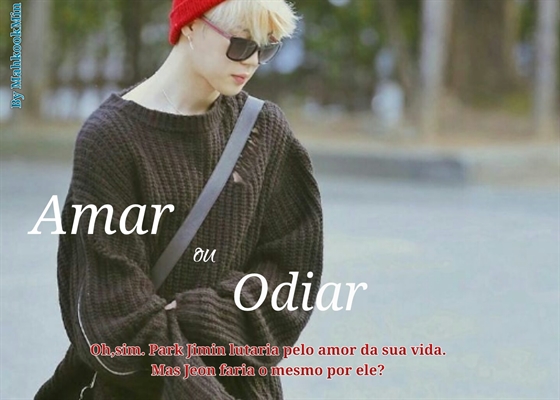 Fanfic / Fanfiction Amar ou Odiar(jikook)