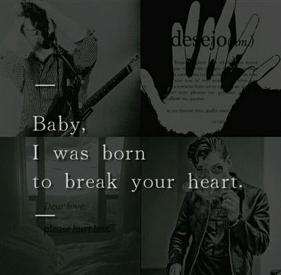 Fanfic / Fanfiction Baby, I was born to break your heart