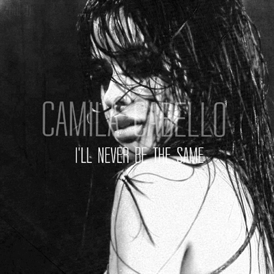 Fanfic / Fanfiction Camila Cabello: I'll Never Be The Same