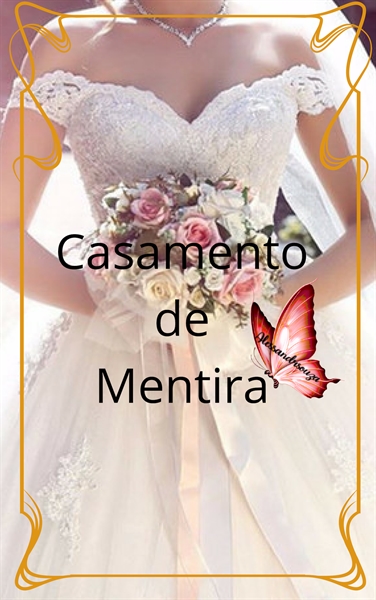 Fanfic / Fanfiction Casamento de Mentira