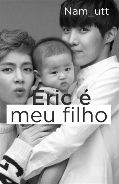 Fanfic / Fanfiction Eric é meu filho - Vhope