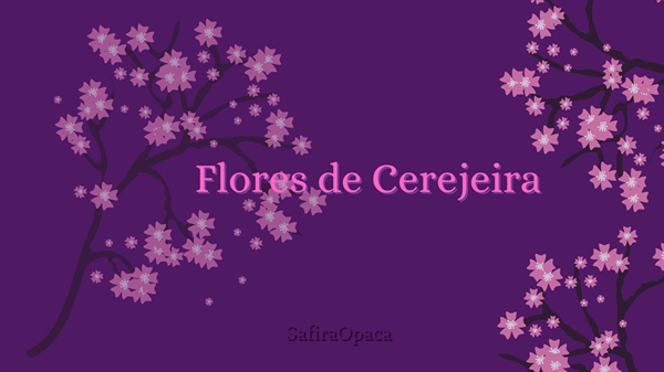 Fanfic / Fanfiction Flores de Cerejeira - chabin