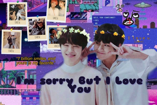 Fanfic / Fanfiction I'm sorry but I love you (vmin)-Hiatus-reescrevendo