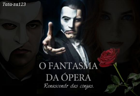 Fanfic / Fanfiction O fantasma da Ópera- Renascendo das cinzas