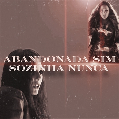 Fanfic / Fanfiction Wanda - Abandonada sim, sozinha nunca(1)