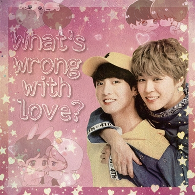 Fanfic / Fanfiction What's wrong with love?