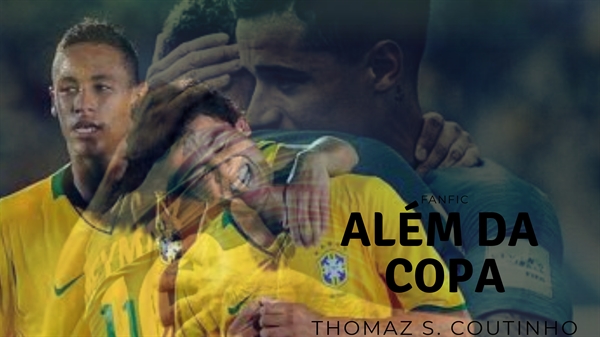 Fanfic / Fanfiction Além da Copa (Yaoi, Neymar e Coutinho) (Neytinho)