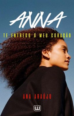 Fanfic / Fanfiction Anna - Te Entrego o Meu Coração