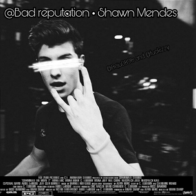 Fanfic / Fanfiction Bad reputation-Shawn Mendes