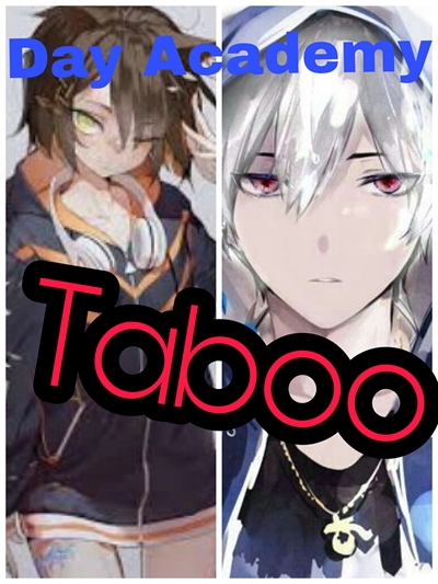 Fanfic / Fanfiction Day Academy: Taboo