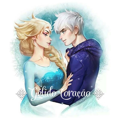 Fanfic / Fanfiction Gélido Coração. ( Elsa e Jack)