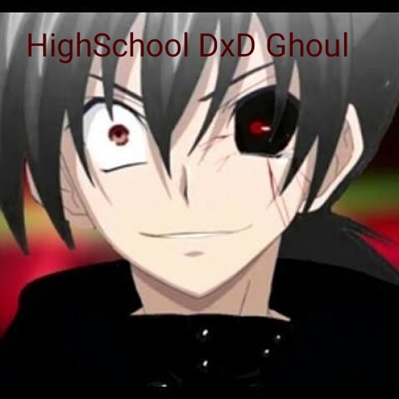 Fanfic / Fanfiction HighSchool DxD Ghoul