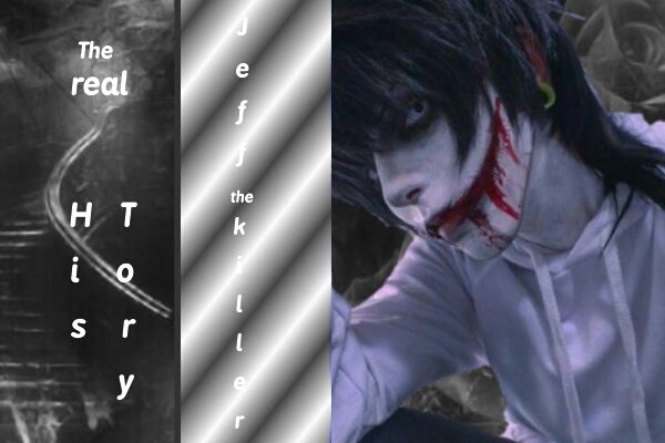 História Jeff the killer Origem - Jeff The Killer - História escrita por  VeraYT - Spirit Fanfics e Histórias