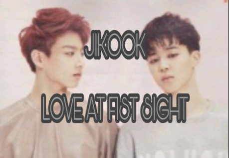 Fanfic / Fanfiction Love at fist sight (JIKOOK)