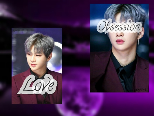 Fanfic / Fanfiction Love Obsession - Imagine Wanna One - Kang Daniel (REVISÃO)