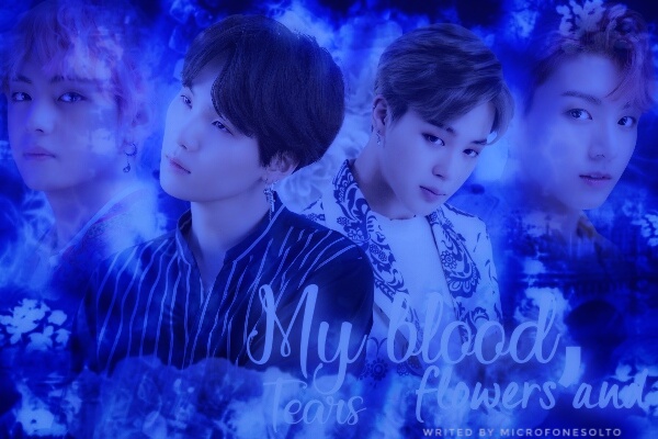 Fanfic / Fanfiction My Blood, Flowers and Tears