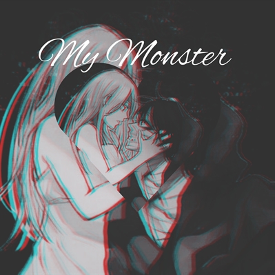 Fanfic / Fanfiction My monster