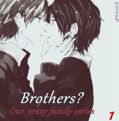 Fanfic / Fanfiction 01 - Brothers?