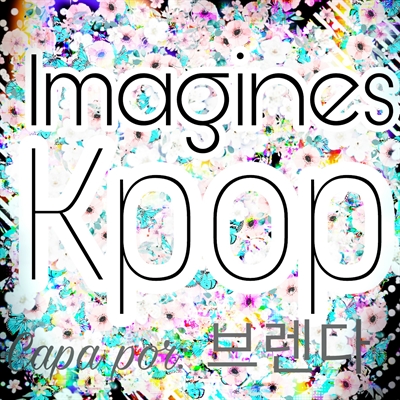 Fanfic / Fanfiction Imagines Kpop