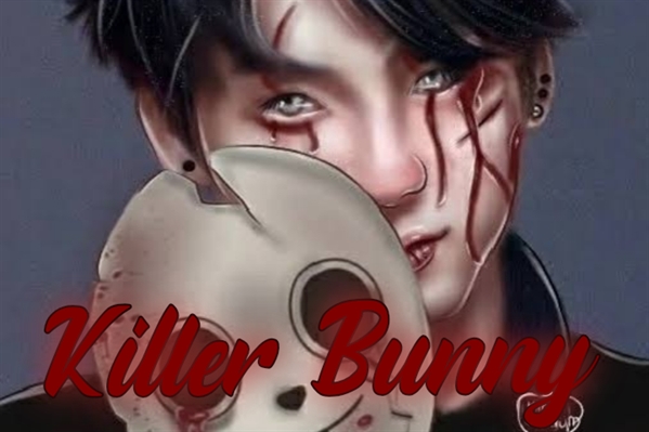 Fanfic / Fanfiction Killer Bunny! My Psycho Love. (Imagine Jeon Jungkook)