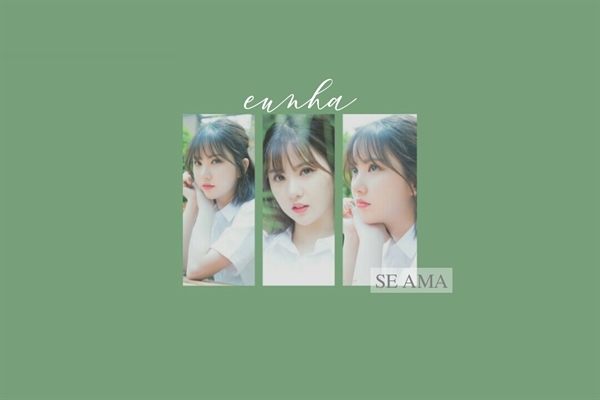 Fanfic / Fanfiction - eunha se ama