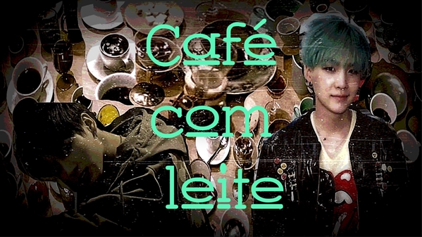 Fanfic / Fanfiction Café com leite