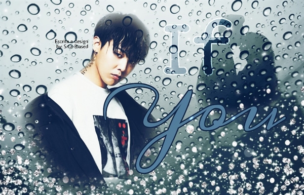 Fanfic / Fanfiction If You- Kwon Jiyong