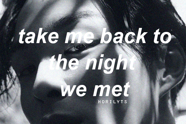 História Take Me Back To The Night We Met História Escrita Por Horilyts Spirit Fanfics E