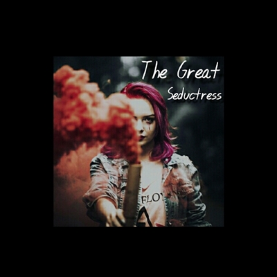 Fanfic / Fanfiction The great Seductress