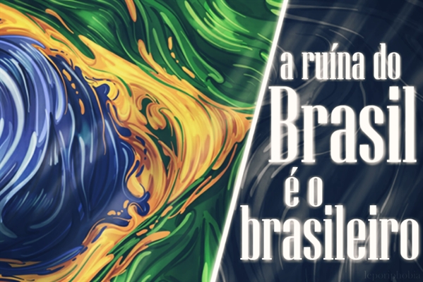 Fanfic / Fanfiction A ruína do Brasil é o brasileiro
