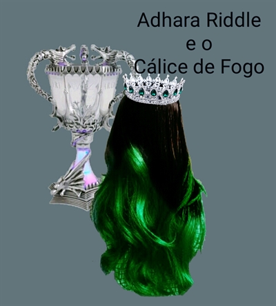 Fanfic / Fanfiction Adhara Riddle e o Cálice de Fogo