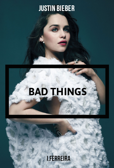 Fanfic / Fanfiction Bad Things Parte 2 - Justin Bieber