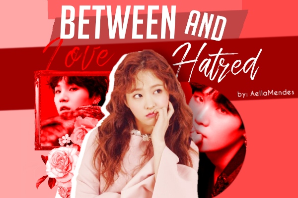 Fanfic / Fanfiction Between love and hatred (Min Yoongi - BTS)