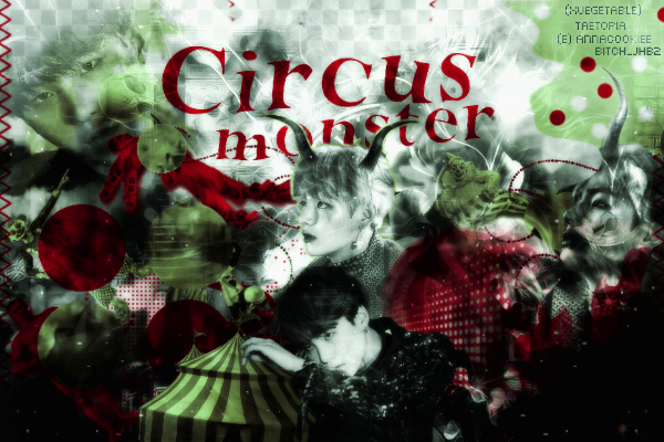 Fanfic / Fanfiction Circus Monster - TAEGI