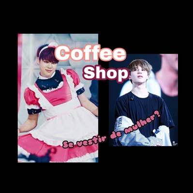 Fanfic / Fanfiction Coffee Shop (JiKook)