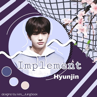 Fanfic / Fanfiction Implement - Hyunjin (Stray kids)