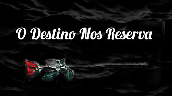 Fanfic / Fanfiction O Destino Nos Reserva