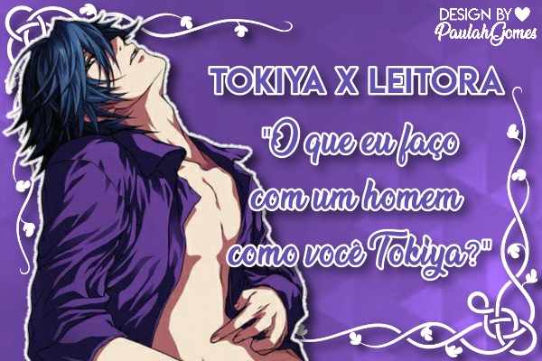 Fanfic / Fanfiction O que eu faço com um homem como você Tokiya? (Lemon)